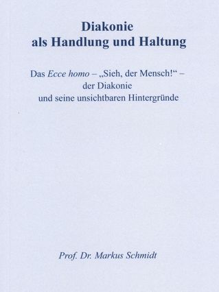 Diakonie als Handlung und Haltung.